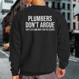 Plumbers Don't Argue Stupid Plumber Plumbing Humor Sweatshirt Back Print