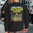 Proud World War 2 Veteran Son Military Ww 2 Veterans Family Sweatshirt Back Print