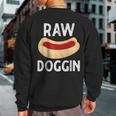 Raw Doggin Hot Dog Sweatshirt Back Print