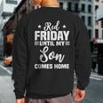 Red Friday Until My Son Comes Home Military Deployed Sweatshirt Back Print