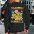 Save The Earth It's The Only Planet With Pizza Humor Sweatshirt Back Print