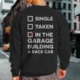 Single Taken In The Garage Building A Race Car Sweatshirt Back Print