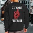 Stay Humble Fight Hard Boxing Gloves Boxer Sweatshirt Back Print