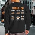 Things I Do In My Spare Time Car Enthusiast Car Lover Sweatshirt Back Print