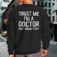 Trust Me I'm A Doctor And I Know Stuff Sweatshirt Back Print