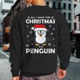 All I Want For Christmas Is A Penguin Merry Christmas Xmas Sweatshirt Back Print