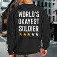 Worlds Okayest Soldier Usa Military Army Hero Soldier Sweatshirt Back Print