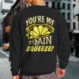 You're My Main Squeeze Lemon 4 Colors Sweatshirt Back Print