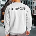 Sexy Braless Boobs Feminist Free The Nips No Bra Club Sweatshirt Back Print