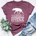 Always Be Yourself Hyena For Hyaena Animal Bella Canvas T-shirt Heather Maroon