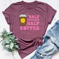Half Teacher Coffee Teaching Educator Life Women Bella Canvas T-shirt Heather Maroon