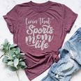 Living That Sports Mom Life Bella Canvas T-shirt Heather Maroon