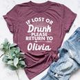 If Lost Or Drunk Please Return To Olivia Name Women Bella Canvas T-shirt Heather Maroon