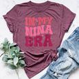 In My Nina Era Nina Mother's Day Bella Canvas T-shirt Heather Maroon