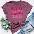 Put It On My Husbands Tab Witty Saying Groovy On Back Bella Canvas T-shirt Heather Maroon