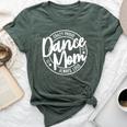 Crazy Proud Dance Mom Always Loud Dance Lover Mama Family Bella Canvas T-shirt Heather Forest