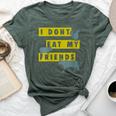 Don't Eat My Friends Animal Vegan Vegetarian Bella Canvas T-shirt Heather Forest