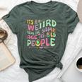 It's Weird Being The Same Age As Old People Old Person Bella Canvas T-shirt Heather Forest