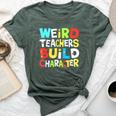 Teacher Sayings Weird Teachers Build Character Vintage Bella Canvas T-shirt Heather Forest