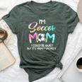 I'm Soccer Mom I Could Be Quiet Soccer Bella Canvas T-shirt Heather Forest