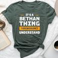 It's A Bethan Thing You Wouldn't Understand Custom Bella Canvas T-shirt Heather Forest