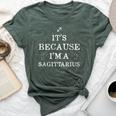 It's Because I'm A Sagittarius Horoscope Zodiac Women Bella Canvas T-shirt Heather Forest