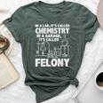 In Lab It's Called Chemistry Science Chemistry Teacher Bella Canvas T-shirt Heather Forest