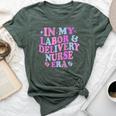 In My Labor And Delivery Nurse Era Labor Delivery Nurse Bella Canvas T-shirt Heather Forest