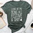 Look At Me Being All Festive & Shit Christmas Meme Bella Canvas T-shirt Heather Forest