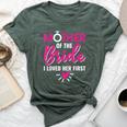 Marriage Bridal Shower Mother Of The Bride I Loved Her First Bella Canvas T-shirt Heather Forest