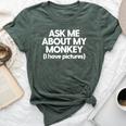 Monkey Dad Mom Monkey Ask Me About My Monkey Bella Canvas T-shirt Heather Forest