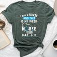 I Am A Nurse This Is My Week Happy Nurse Week May 2024 Bella Canvas T-shirt Heather Forest