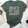 What's My Age Again Same Age As Old People Bella Canvas T-shirt Heather Forest