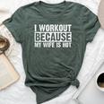 I Work Out Because My Wife Is Hot Workout Bella Canvas T-shirt Heather Forest