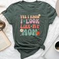 Yes I Know I Look Like My Mom Daughter My Mom Toddler Bella Canvas T-shirt Heather Forest