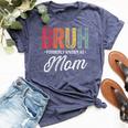 Bruh Formerly Known As Mom For Mom Mother's Day Bella Canvas T-shirt Heather Navy