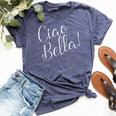 Ciao Bella Hello Beautiful In Italian Bella Canvas T-shirt Heather Navy