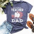 My Favorite Teacher Calls Me Dad Father's Day American Flag Bella Canvas T-shirt Heather Navy