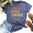 Tenured Professor Tenure Teacher Dad Tenure Legend Bella Canvas T-shirt Heather Navy