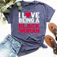 I Love Being A Black Woman Black Woman History Month Bella Canvas T-shirt Heather Navy