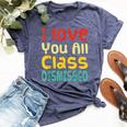 I Love You All Class Dismissed Last Day Of School Teacher Bella Canvas T-shirt Heather Navy