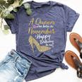Queens Are Born In November Birthday For Women Bella Canvas T-shirt Heather Navy