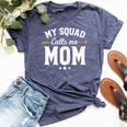 My Squad Calls Me Mom New Mom Bella Canvas T-shirt Heather Navy