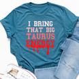 Big Taurus Energy Zodiac Sign Drip Birthday Vibes Pink Bella Canvas T-shirt Heather Deep Teal