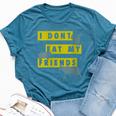 Don't Eat My Friends Animal Vegan Vegetarian Bella Canvas T-shirt Heather Deep Teal