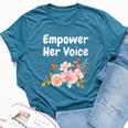 Empower Her Voice Empowerment Equal Rights Equality Bella Canvas T-shirt Heather Deep Teal