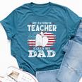 My Favorite Teacher Calls Me Dad Father's Day American Flag Bella Canvas T-shirt Heather Deep Teal