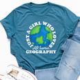 Geography Lover Just A Girl Who Loves Ap Human Geography Bella Canvas T-shirt Heather Deep Teal