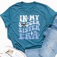 Groovy In My Soccer Sister Era Soccer Sister Of Boys Bella Canvas T-shirt Heather Deep Teal