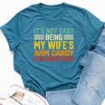 It's Not Easy Being My Wife's Arm Candy Retro Husband Bella Canvas T-shirt Heather Deep Teal